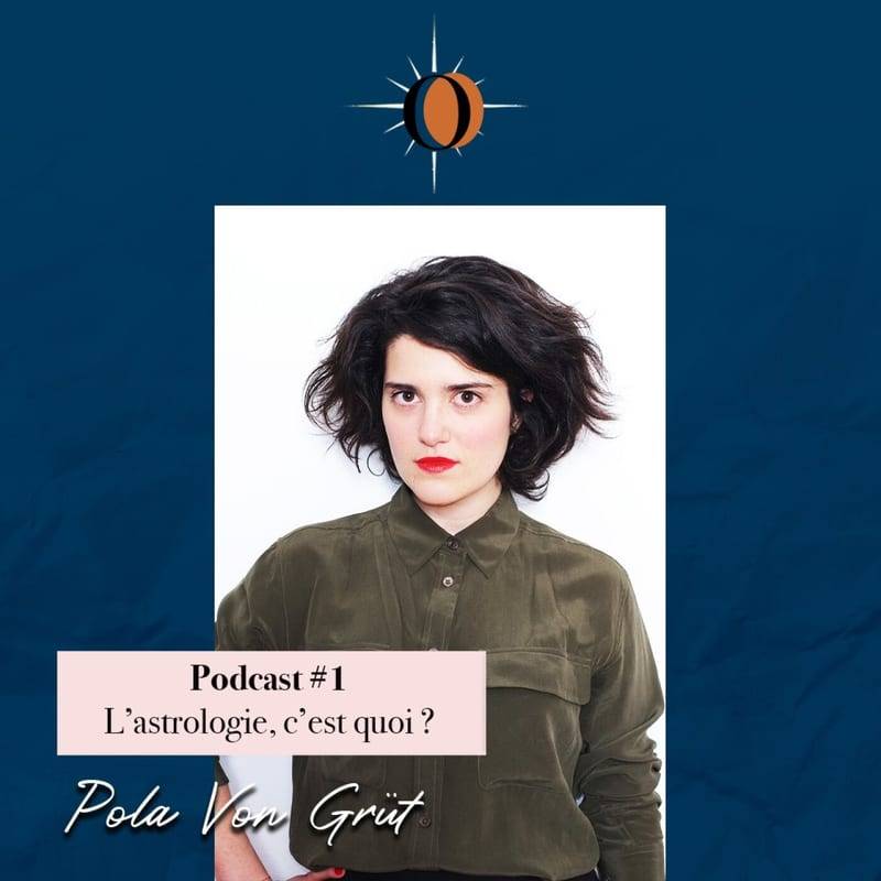 Jaquette de l'épisode #29 Partie 1 : L’astrologie, c'est quoi ? avec Pola Von Grut (astrologue)
