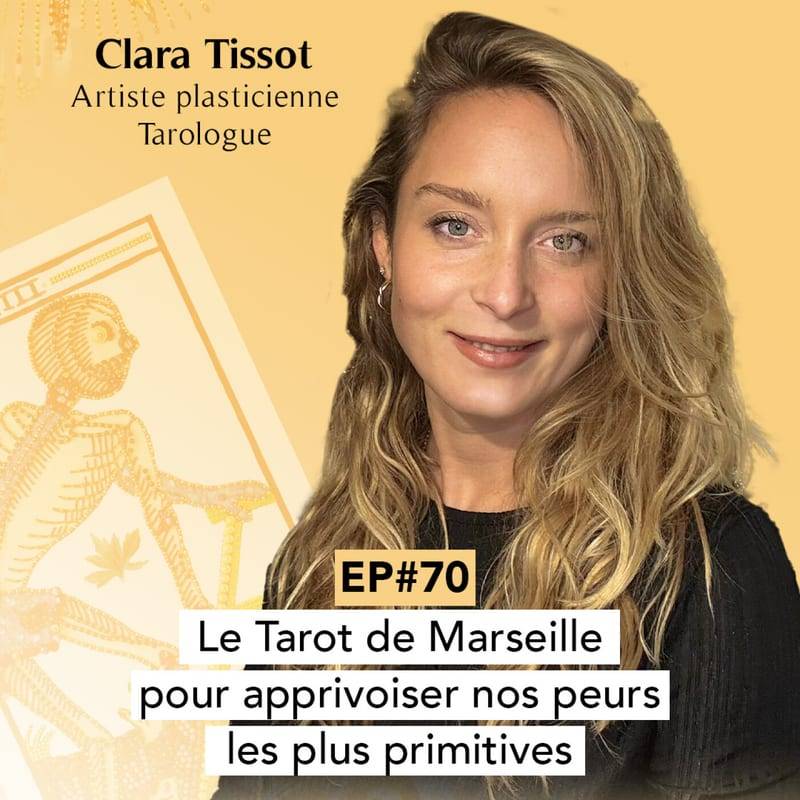 Jaquette de l'épisode #70 Le Tarot de Marseille pour apprivoiser nos peurs les plus primitives (mort, destruction, conflits, pertes)