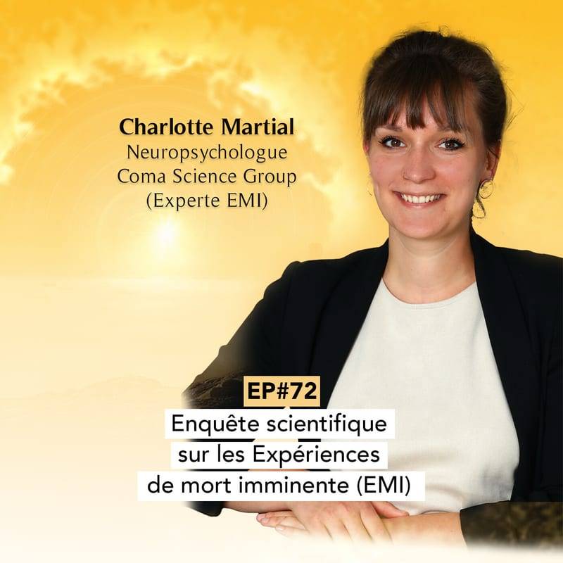 Jaquette de l'épisode #72 Enquête scientifique sur les Expériences de mort imminente (EMI) avec Charlotte Martial