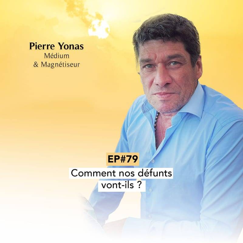 Jaquette de l'épisode #79 Comment nos défunts vont-ils ? avec Pierre Yonas