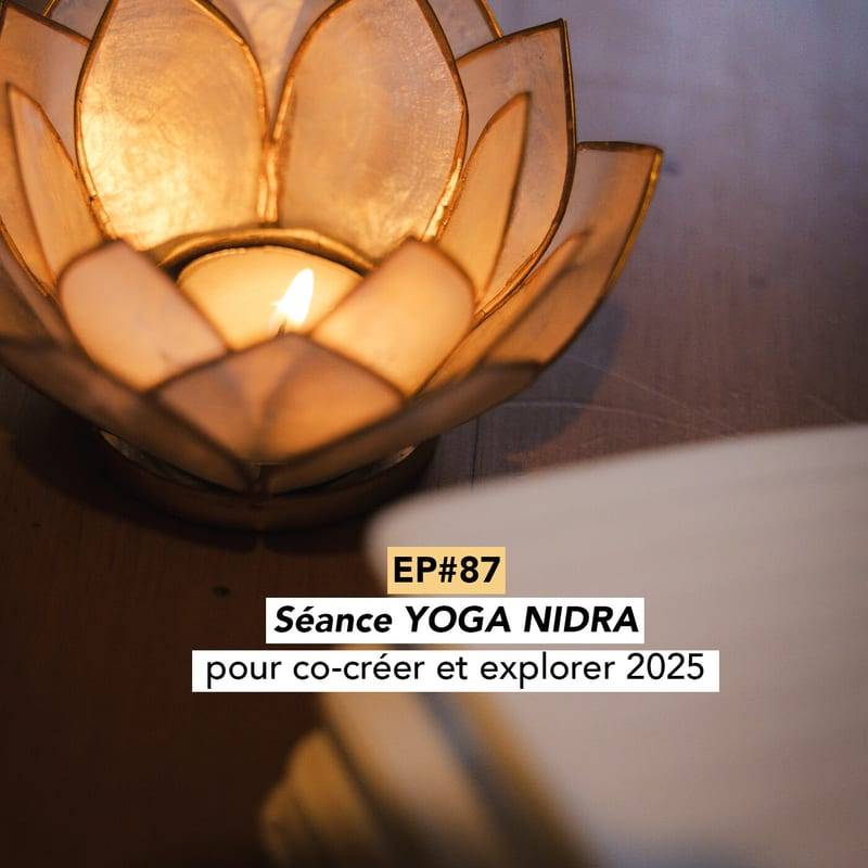 Jaquette de l'épisode #87 [Séance Yoga Nidra] Co-créer et explorer 2025