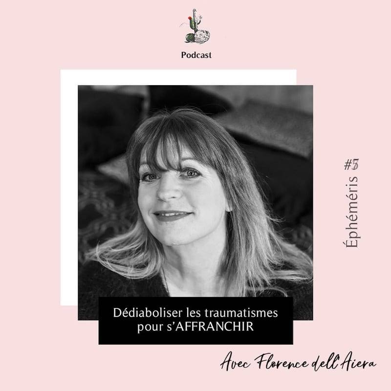 Jaquette de l'épisode #20 Dédiaboliser les traumatismes pour s'affranchir, avec Florence Dell'Aiera