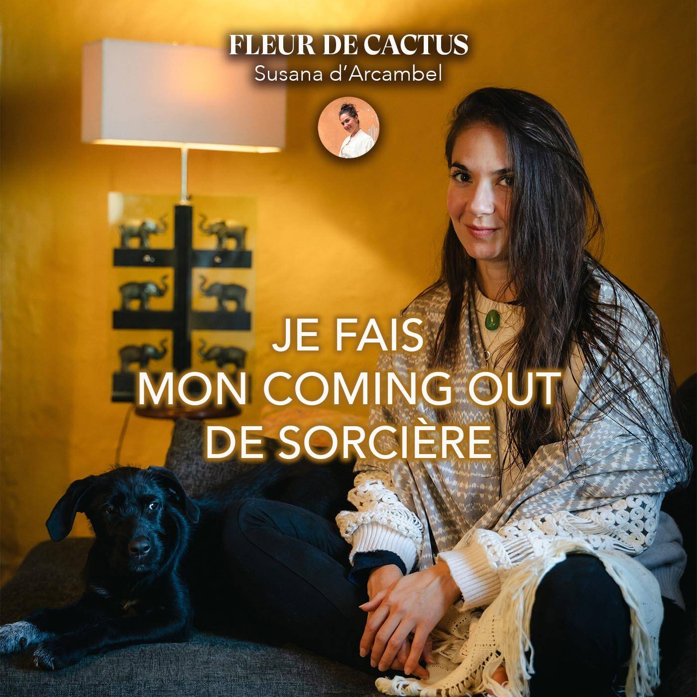Jaquette de l'épisode #113 Je fais mon coming-out de sorcière, il était temps ! du podcast Fleur de Cactus